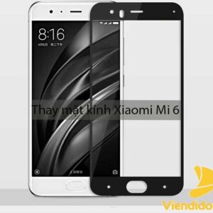 Thay mặt kính Xiaomi Mi 6 Thay mặt kính Xiaomi Mi 6