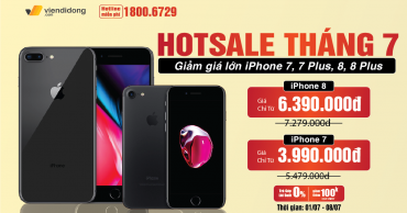 HOT SALE THÁNG 7 - Giảm giá lớn cho các dòng "TÁO" thế hệ 7 và 8