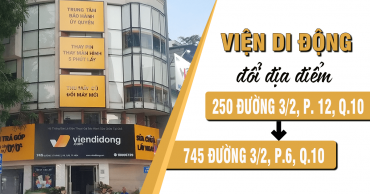 Viện Di Động CHÍNH THỨC chuyển đổi chi nhánh sang 745 Đường 3/2, Phường 6, Quận 10, TP.HCM