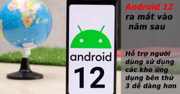 Android 12 sẽ giúp người dùng sử dụng các kho ứng dụng bên thứ 3 dễ dàng hơn