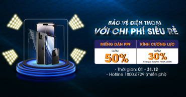 Bảo vệ điện thoại với chi phí siêu rẻ - PPF giảm đến 50%, KCL giảm 30% 1200x677HODA