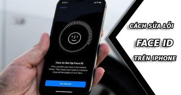 Cách sửa lỗi Face ID không nhận diện khuôn mặt trên iPhone tại nhà Cach sua loi Face ID khong nhan dien khuon mat tren iPhone tai nha