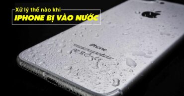 Xử lý thế nào khi bất ngờ iPhone bị vào nước