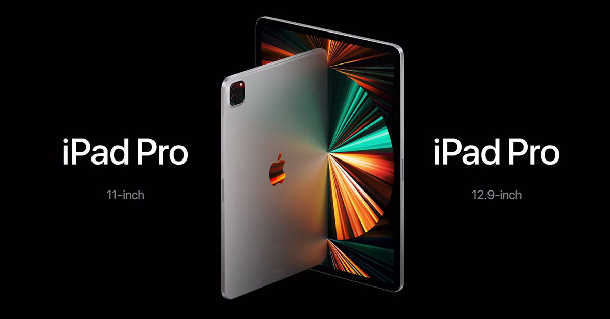 iPad Pro 2021 – Ngoài chip Apple M1 còn gì đặc biệt để mua ngay?