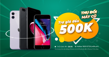 Chỉ cần đến Viện Di Động thu cũ lên đời iPhone, khách hàng sẽ được trợ giá lên đến 500 ngàn