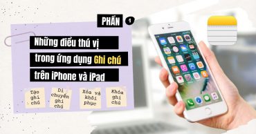Khám phá điều thú vị trong ứng dụng Ghi chú trên iPhone hoặc iPad (Phần 1) cac tinh nang trond ung dung ghi chu tren iphone