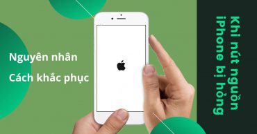 Nguyên nhân và cách khắc phục tình trạng nút nguồn iPhone bị hỏng