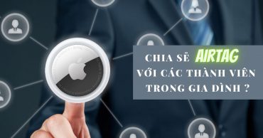 AirTag có thể dùng chung với các thành viên trong gia đình không