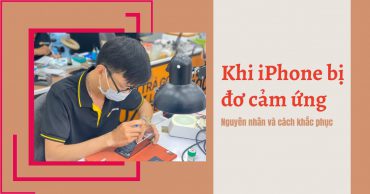 Hiện tượng iPhone bị đơ cảm ứng nguyên nhân và cách khắc phục hien tuong iphone bi do cam ung