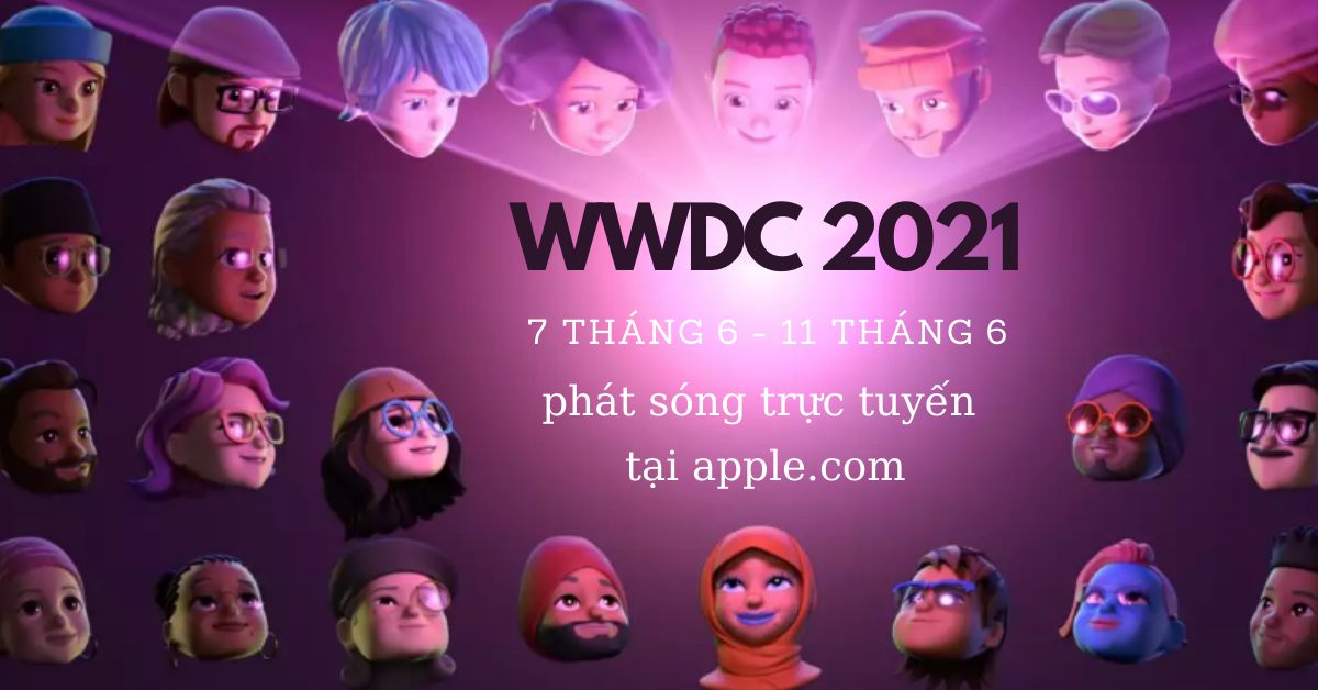 Trước giờ G: Tin tức trước sự kiện, các chương trình sẽ diễn ra tại WWDC 2021