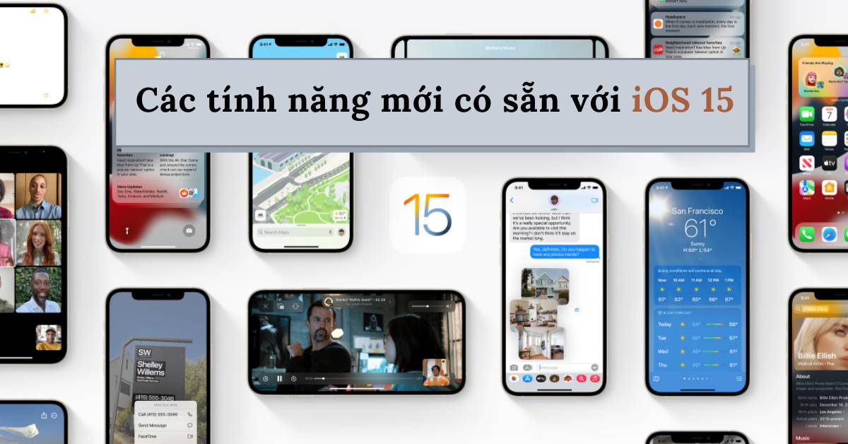 Điều mong chờ nhất tại WWDC 2021: Các tính năng mới có sẵn với iOS 15 (Phần 1)