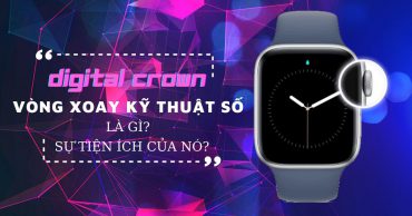 Vòng xoay kỹ thuật số Digital Crown trên Apple Watch