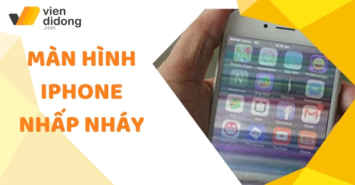 Lỗi màn hình iPhone nhấp nháy, chớp liên tục do đâu và khắc phục như thế nào?