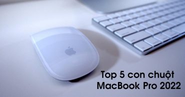 Top 5 con chuột tốt nhất dành cho MacBook Pro 2022