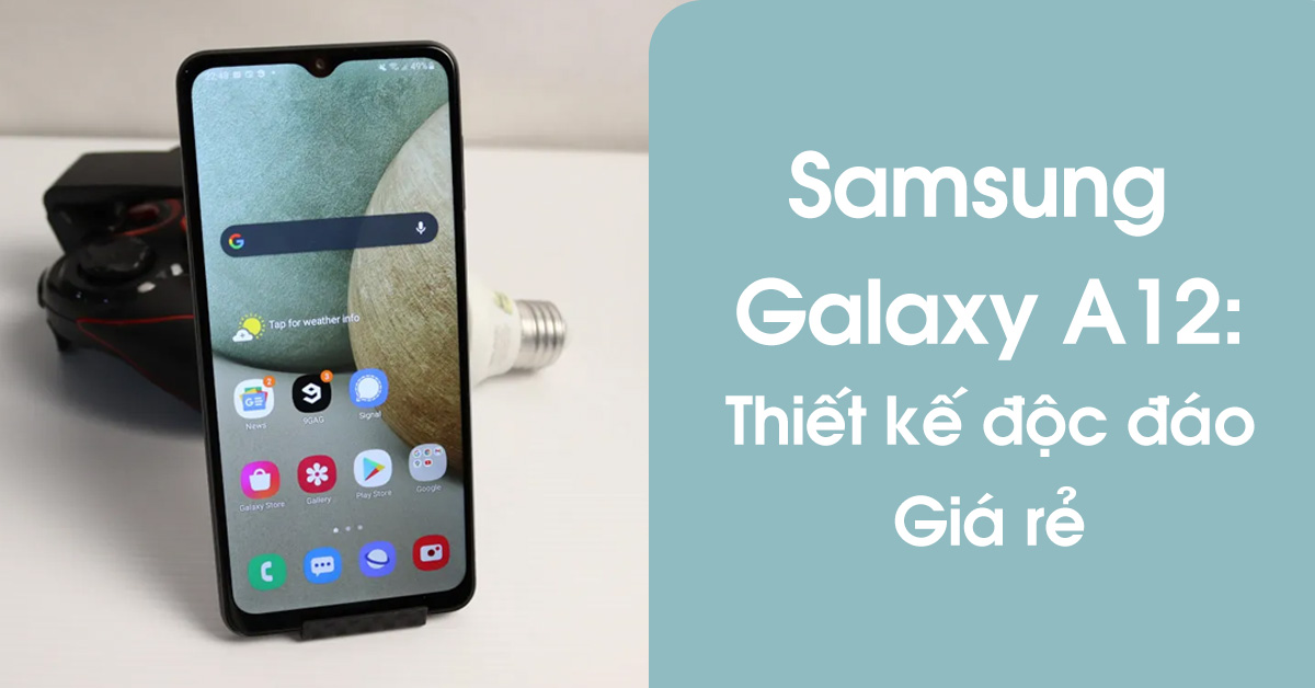Đánh giá Samsung Galaxy A12: Giá rẻ, thiết kế độc đáo và hiệu suất ổn định