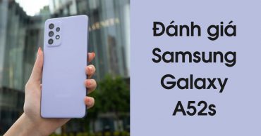 đánh giá Samsung Galaxy A52s