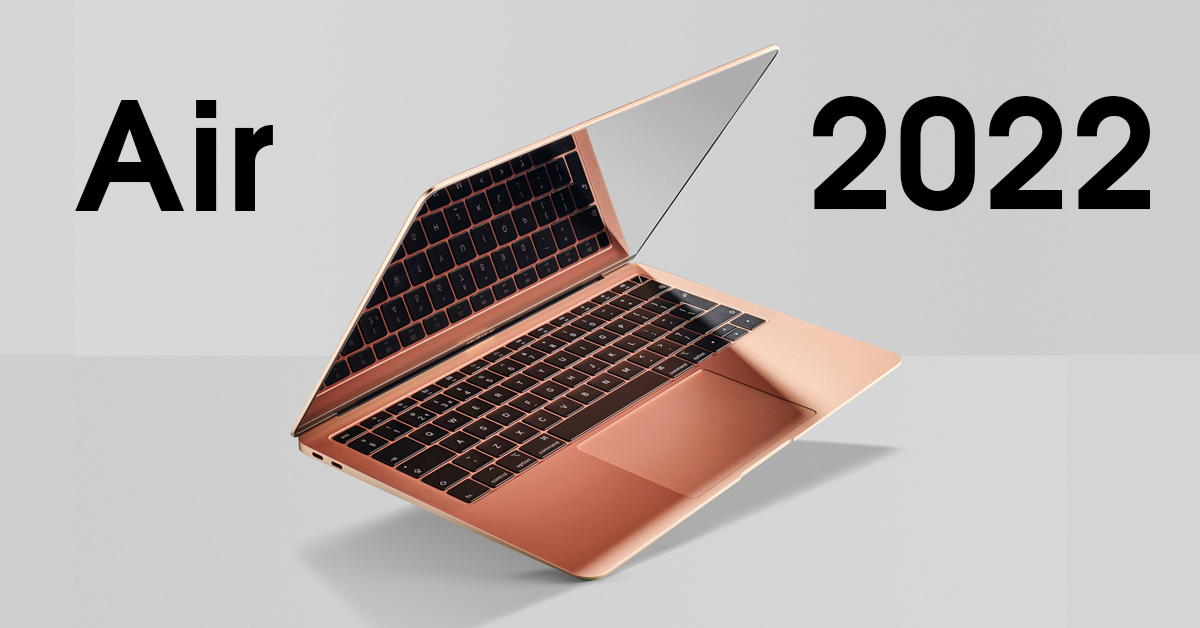 MacBook Air 2022 sẽ có chip Apple M2 và cổng USB-C mở rộng hơn