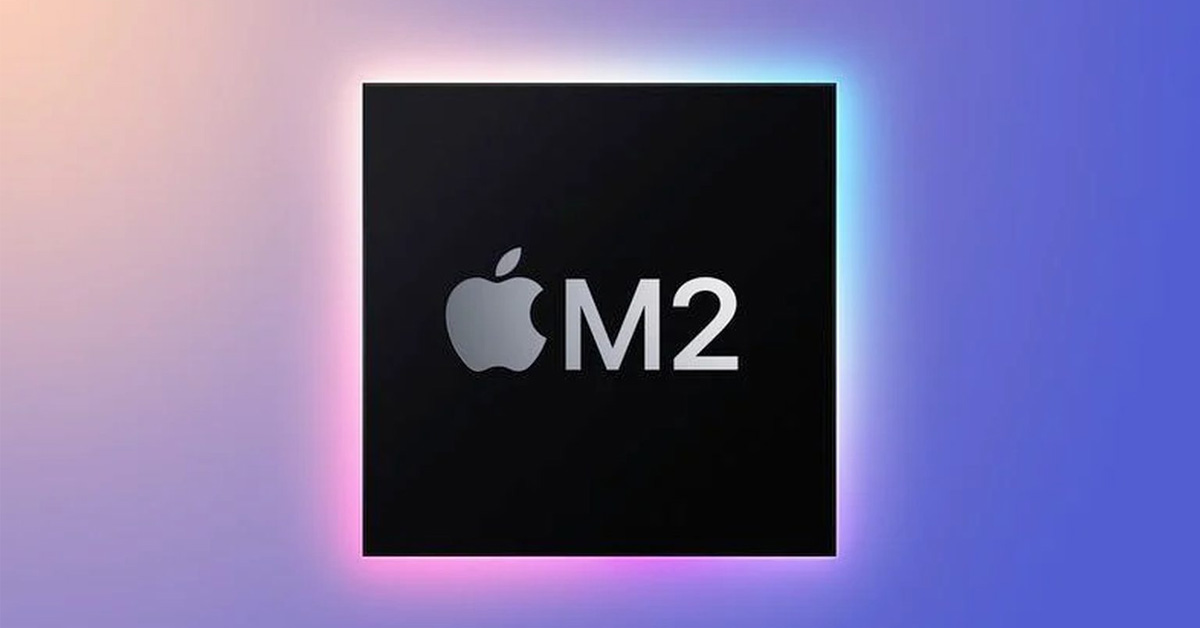 Apple M2 2022 sẽ là chipset đáng mong chờ nhất dành cho các thiết bị MacBook mới
