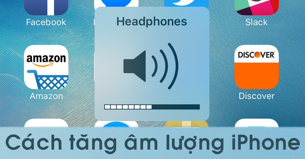 Có thể sử dụng trung tâm điều khiển Control Center để tăng âm lượng Iphone như thế nào? 
