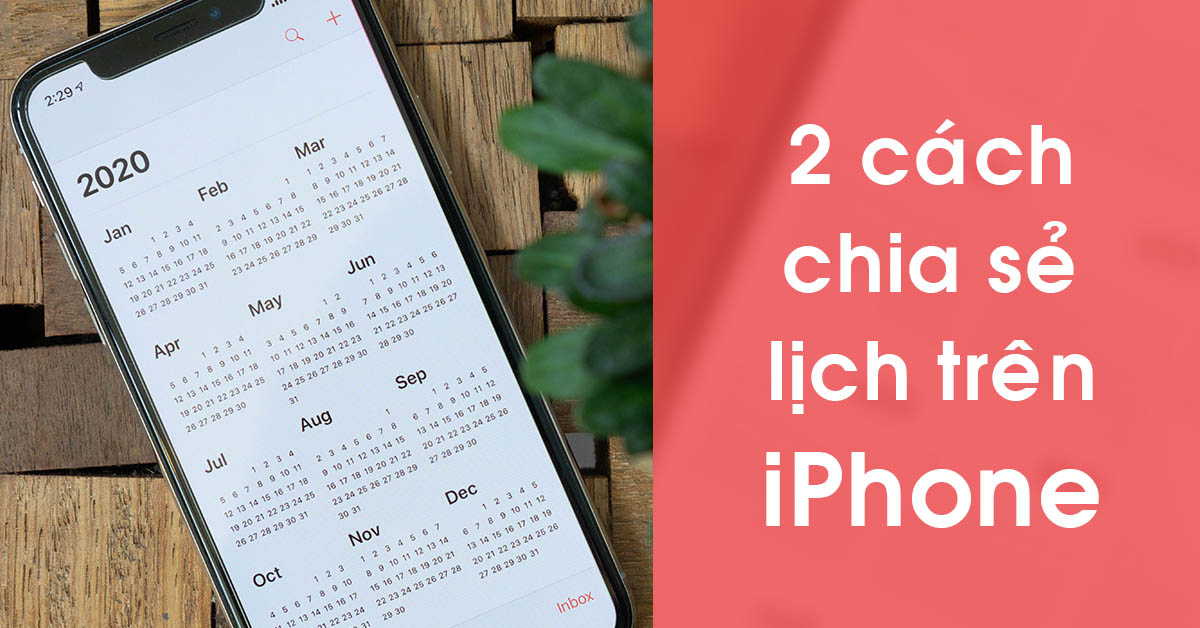 Hướng dẫn 2 cách chia sẻ lịch trên iPhone vô cùng đơn giản và tiện lợi