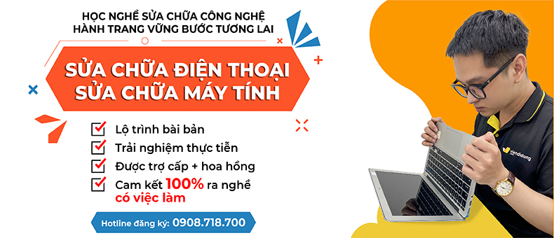 Dạy nghề Sửa chữa – Cam kết 100% có việc