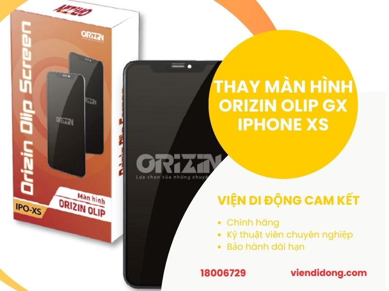 Thay màn hình Orizin Olip GX iPhone xs