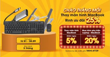 Tháng 09, Thay màn hình MacBook nhận ưu đãi đến 25% 1200x677 3