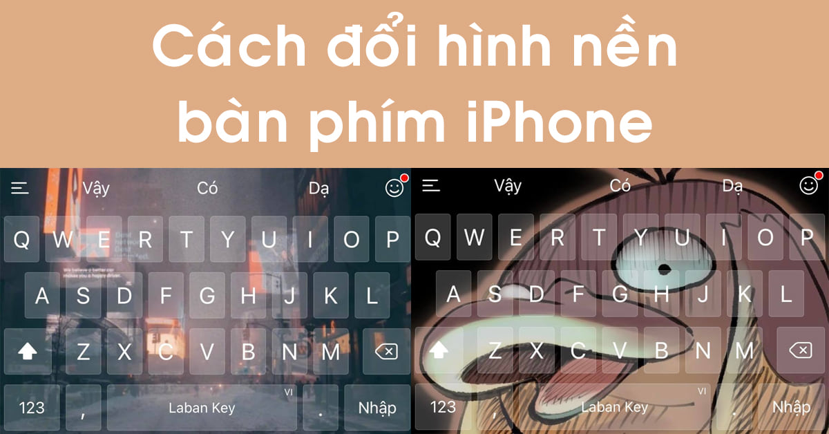 Bật mí 2 cách đổi hình nền bàn phím iPhone đơn giản cực đẹp