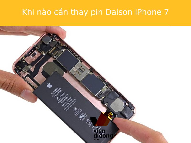 Khi nào cần thay pin Daison iPhone 7 