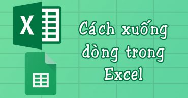 Cách xuống dòng trong Excel, Google Sheet trên máy tính, điện thoại dễ dàng