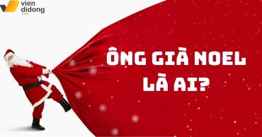 Ông già Noel là ai? Nguồn gốc, ý nghĩa của ông già Noel trong thời xa xưa và hiện đại