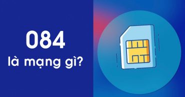 Đầu số 084 là mạng gì? Ý nghĩa phong thủy các con số và cách đặt mua 084 la mang gi thumb viendidong