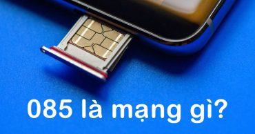 Đầu số 085 là mạng gì? Ý nghĩa phong thủy các con số và cách đặt mua 085 la mang gi thumb min viendidong