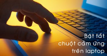 Hướng dẫn cách bật/tắt chuột cảm ứng (touchpad) trên laptop Windows 7, 8, 10, 11 bat tat chuot cam ung tren laptop thumb viendidong