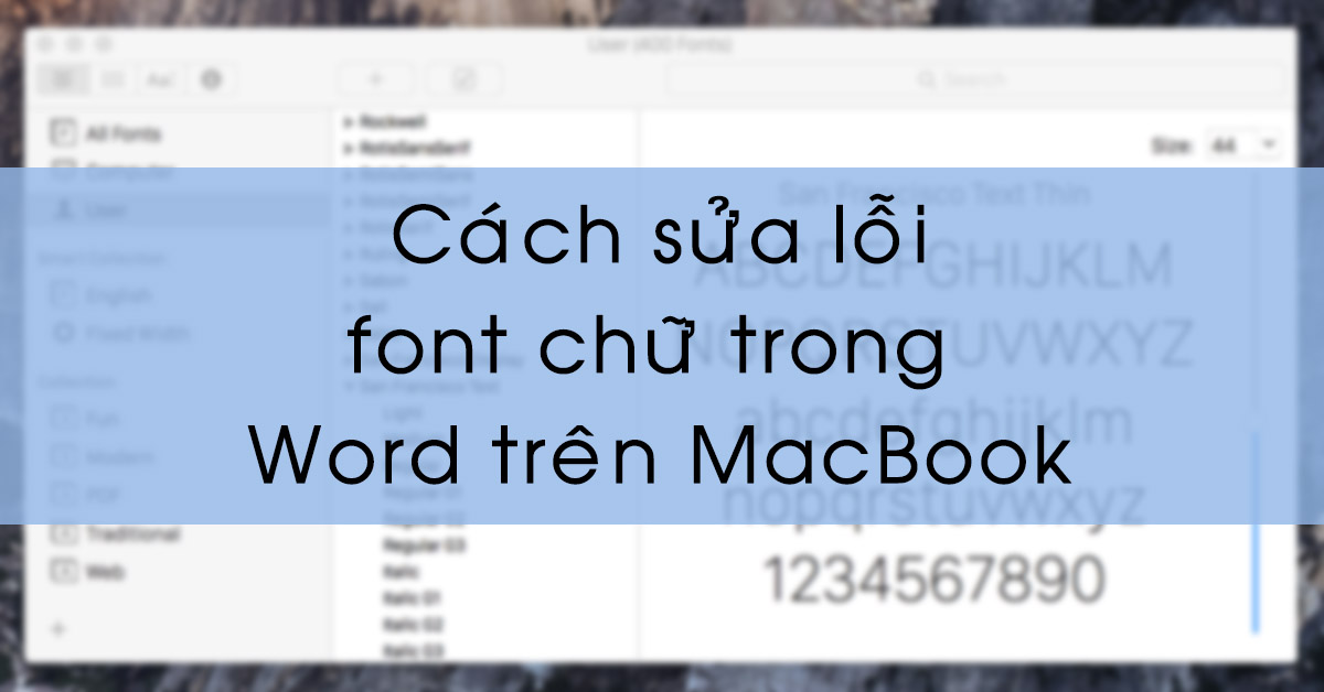 Cách khắc phục lỗi font chữ trong Word trên MacBook ai cũng có thể thực hiện