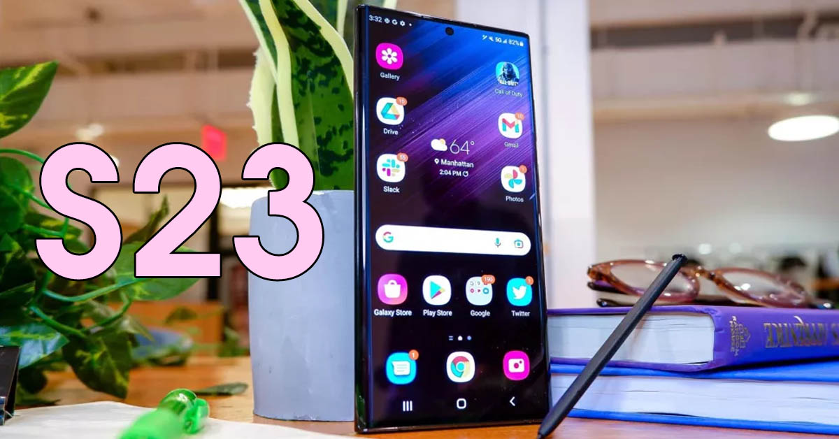 Samsung Galaxy S23 có gì mới? Lộ diện thiết kế, thông số dự kiến