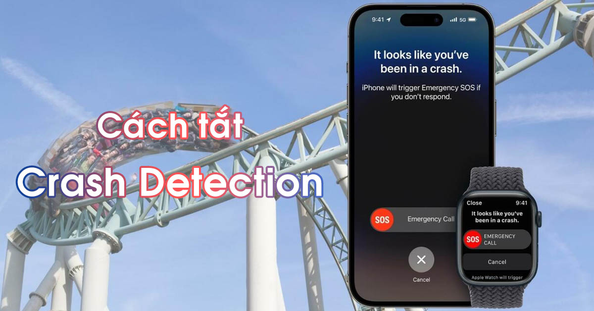 Cách tắt tính năng phát hiện tai nạn (Crash Detection) trên iPhone và Apple Watch
