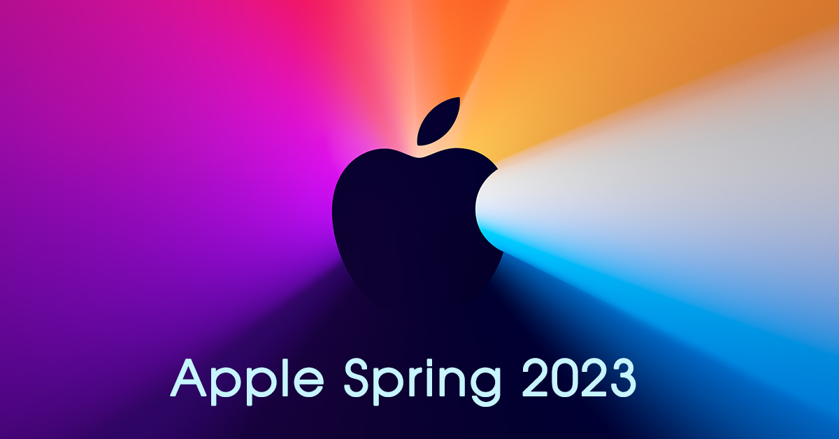 Sự kiện Apple Spring 2023 có gì đặc biệt? Sản phẩm nào sắp trình làng