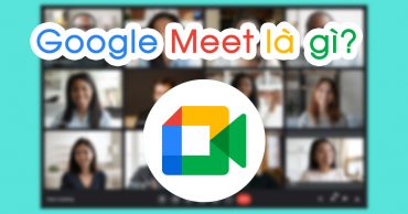 Google Meet là gì? Ứng dụng tạo phòng họp trực tuyến dành cho giáo dục, văn phòng