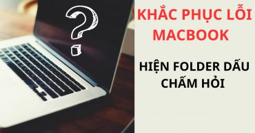 Cách khắc phục lỗi MacBook hiện folder dấu chấm