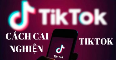 cách cai nghiện TikTok hiệu quả