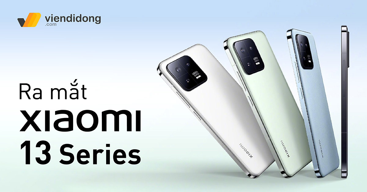 Xiaomi 13 Series vừa ra mắt cạnh tranh với Apple iPhone và Samsung