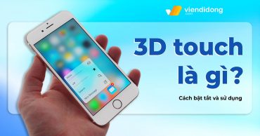 3D Touch là gì? Vì sao bị khai tử? tìm hiểu ngay nào!