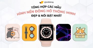 Tổng hợp các mẫu hình nền dành cho đồng hồ thông minh