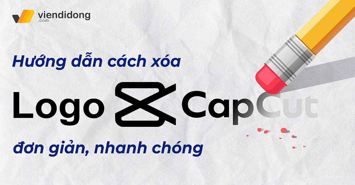 Hướng dẫn cách xóa logo Capcut đơn giản, nhanh chóng