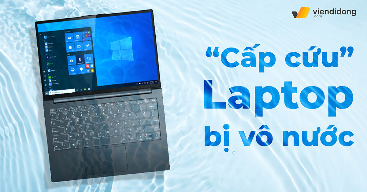 Cách “cấp cứu” laptop bị vô nước không lên nguồn hiệu quả cần thực hiện ngay