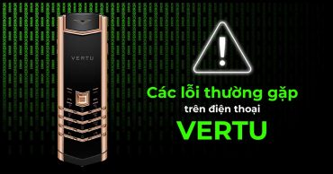 lỗi thường gặp trên điện thoại Vertu thumb new