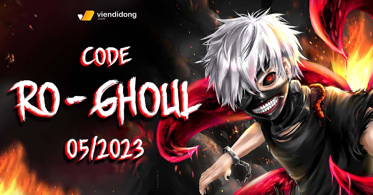 Code Ro Ghoul mới nhất 05/2023 Cách nhận và nhập Code