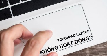 Touchpad bị đơ: Nguyên nhân và cách khắc phục Touchpad bị đơ