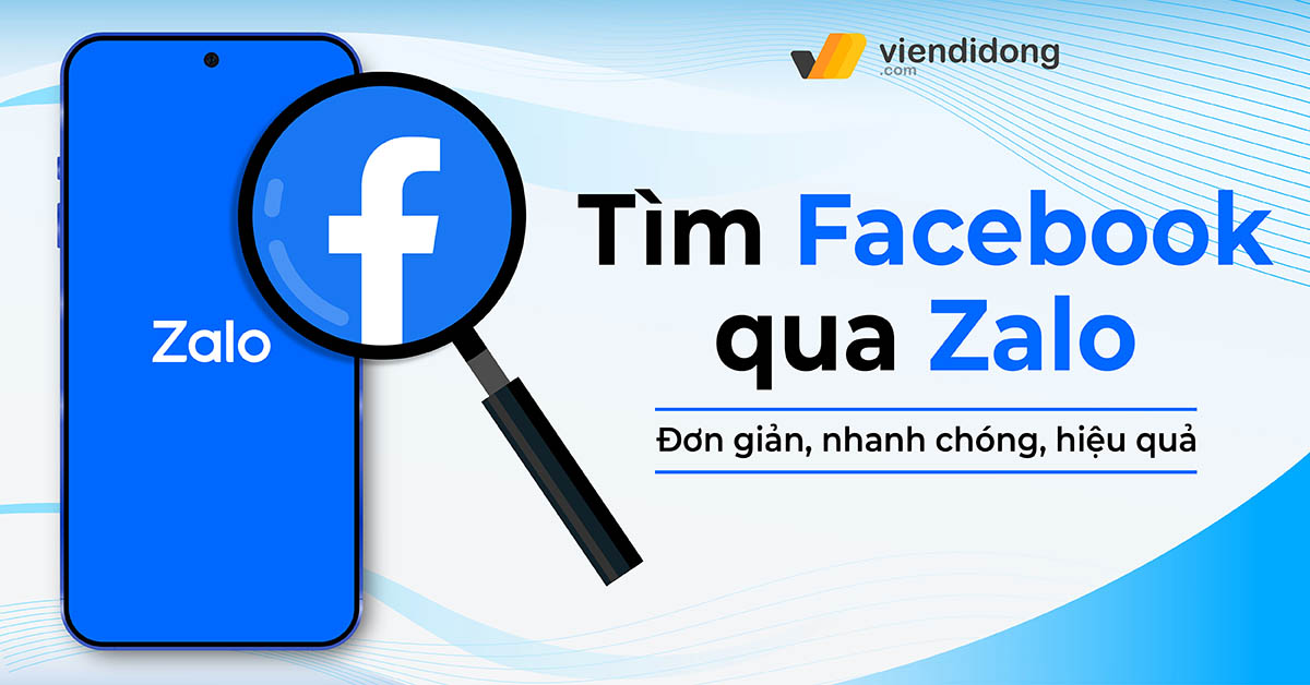 Cách tìm Facebook qua Zalo đơn giản, nhanh chóng, hiệu quả